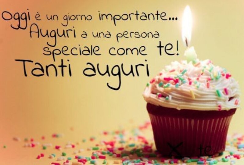 Oggi è un giorno importante...Auguri a una persona speciale come te! Tanti auguri!!
