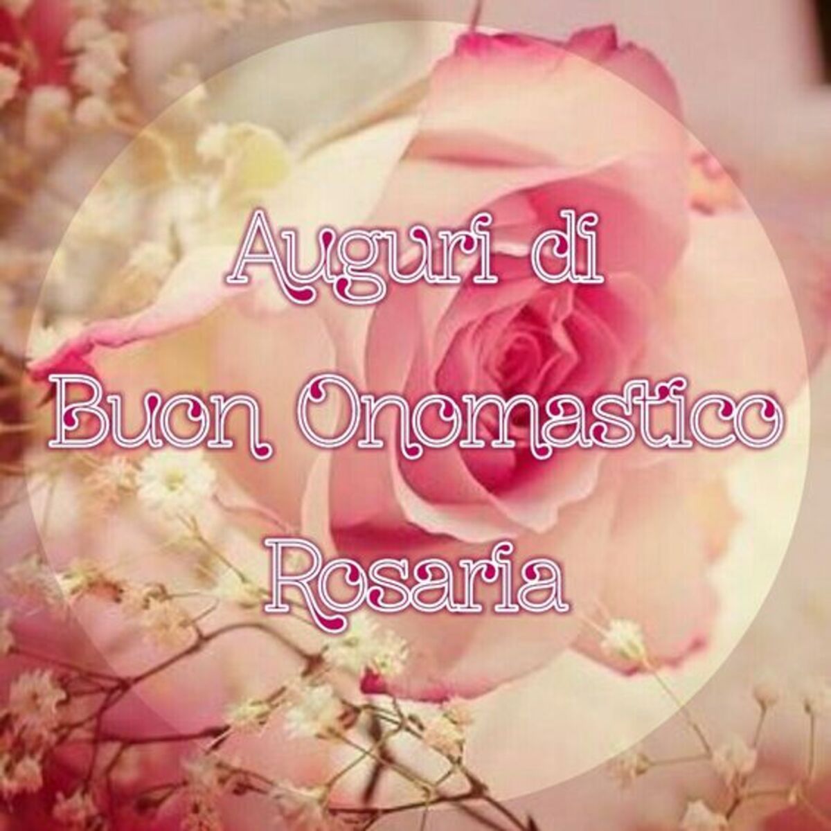 Auguri di Buon Onomastico Rosaria