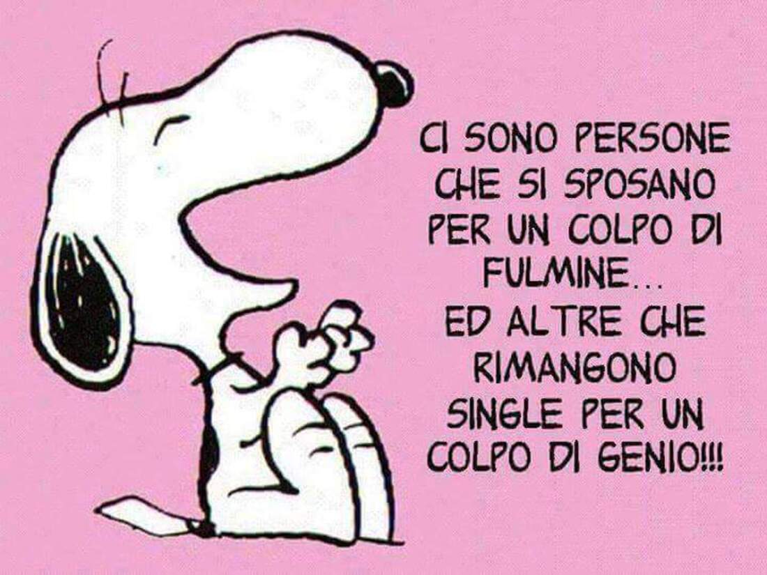 Ci sono persone che si sposano per un colpo di fulmine...ed altre che rimangono single per un colpo di genio!