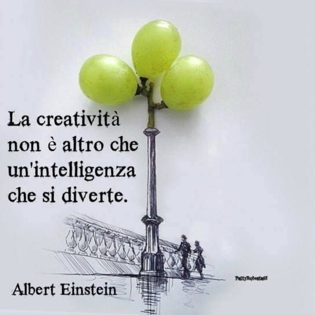 La creatività non è altro che un'intelligenza che si diverte