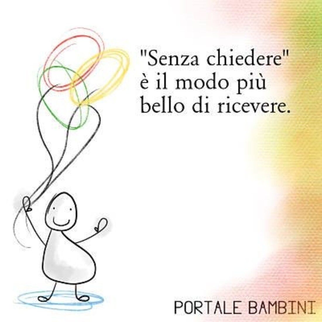 "Senza chiedere" è il modo più bello di ricevere