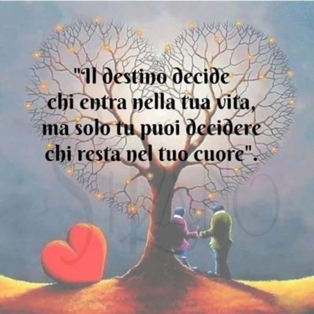 Il destino decide chi entra nella tua vita, ma solo tu puoi decidere chi resta nel tuo cuore