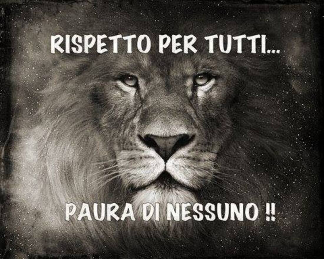 Rispetto per tutti...paura di nessuno!!