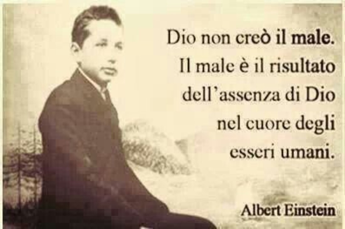 Dio non creò il male. Il male è il risultato dell'assenza di Dio nel cuore degli esseri umani