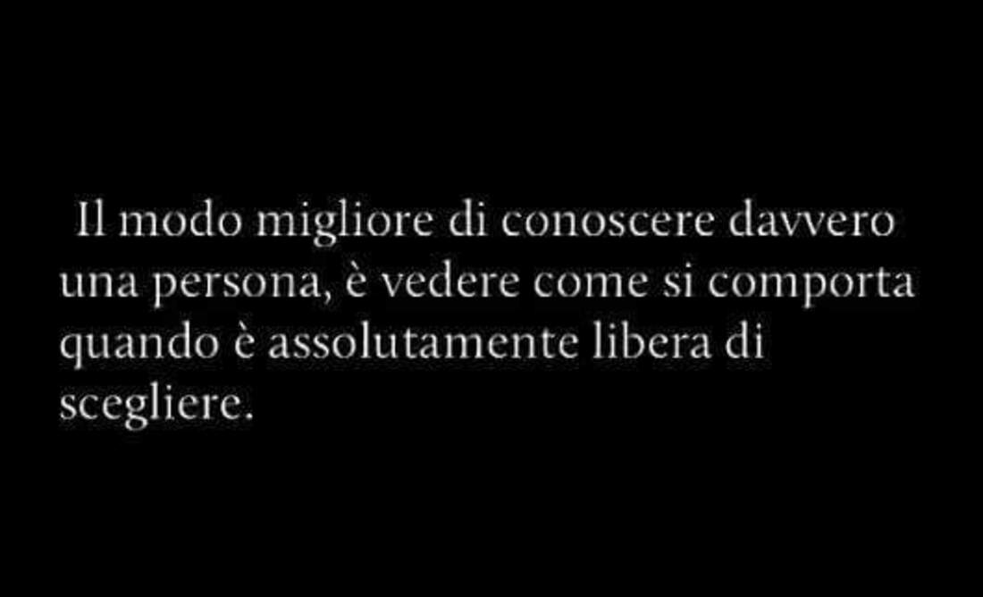 Il modo migliore di conoscere davvero una persona è vedere come si comporta quando è assolutamente libera di scegliere