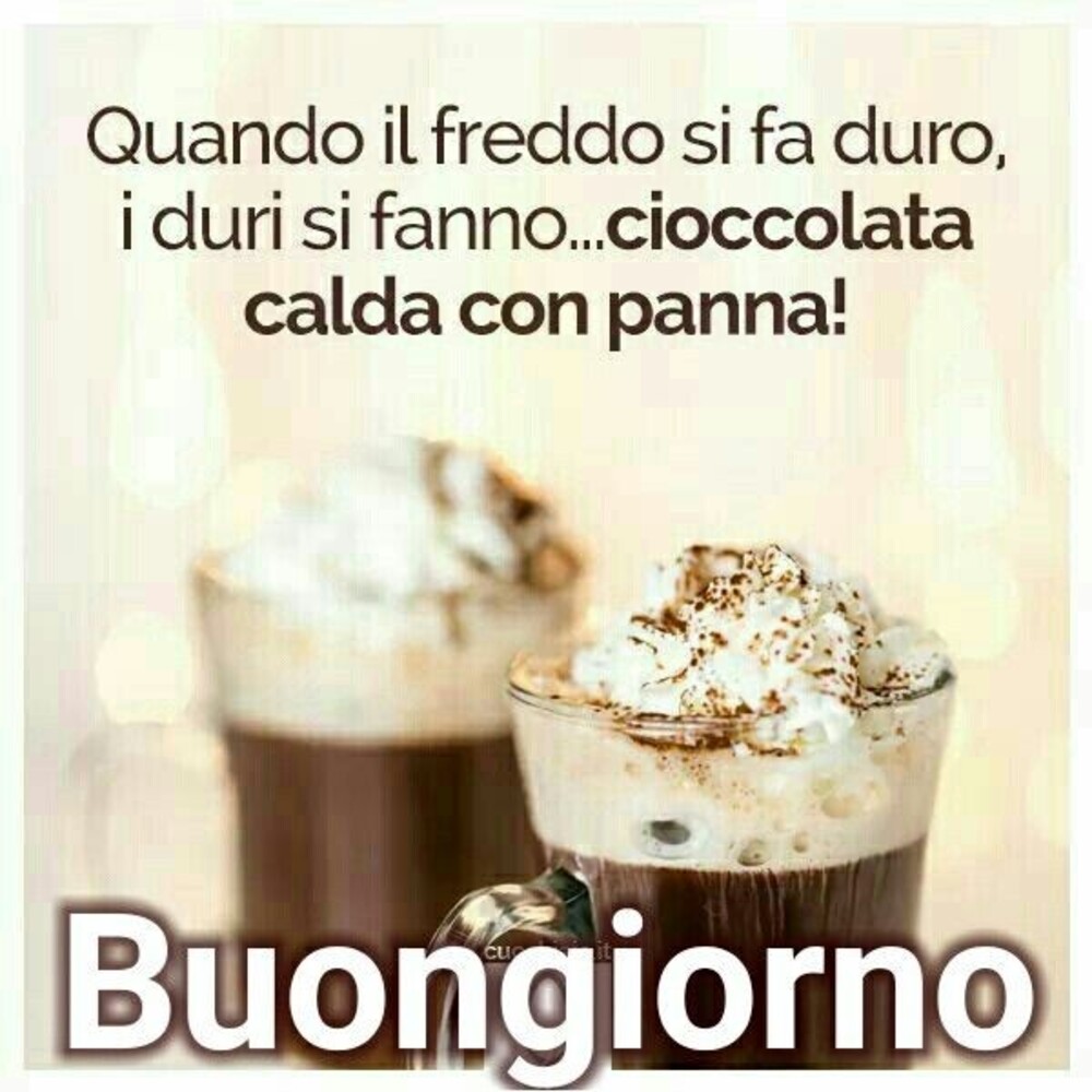Quando il freddo si fa duro, i duri si fanno la cioccolata calda con panna! Buongiorno