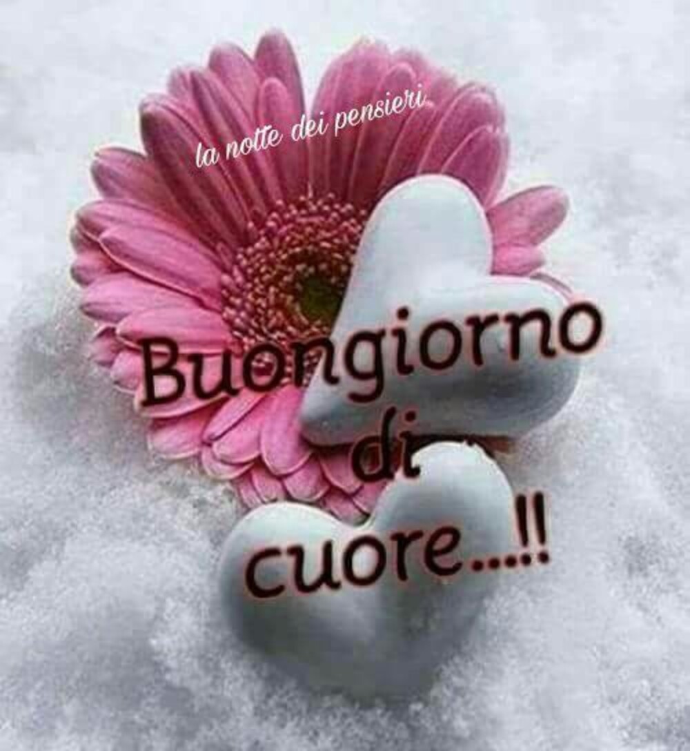 Buongiorno di cuore!!