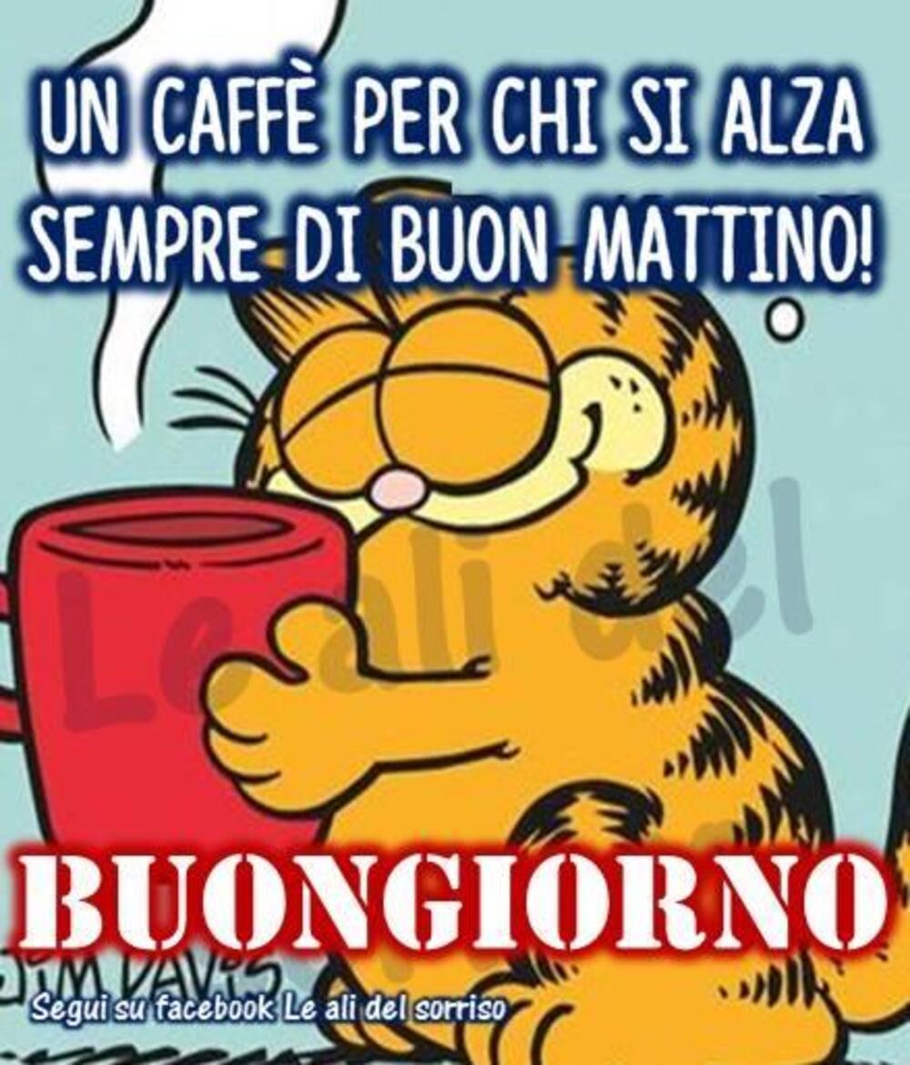 Un caffè per chi si alza sempre di buon mattino! Buongiorno