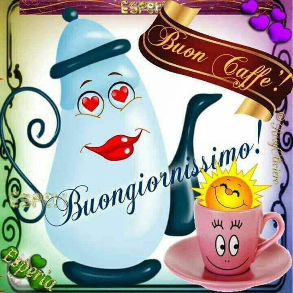 Buon Caffè!! Buongiornissimo