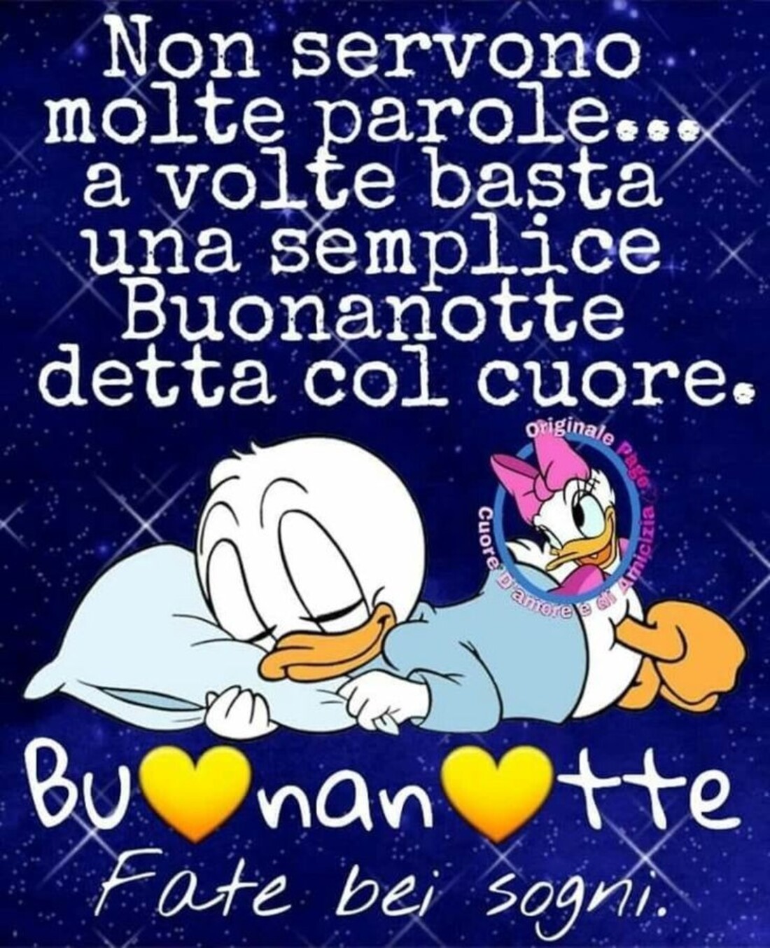 Non servono molte parole...a volte basta una semplice buonanotte detto col cuore. Buonanotte, fate bei sogni
