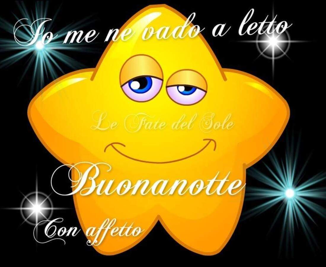 Io me ne vado a letto...Buonanotte con affetto