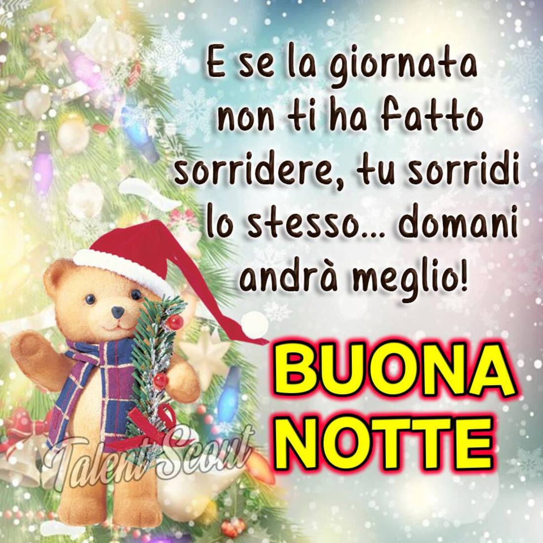 E se la giornata non ti ha fatto sorridere, tu sorridi lo stesso...domani andrà meglio! Buonanotte