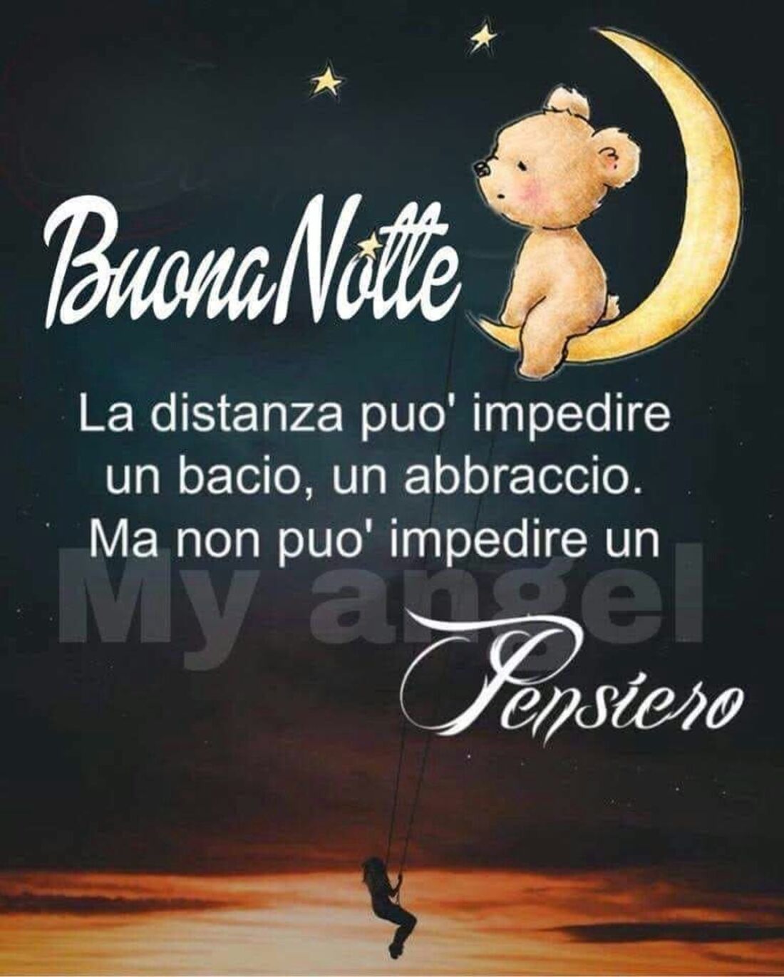 Buonanotte la distanza può impedire un bacio, un abbraccio ma non può impedire un pensiero