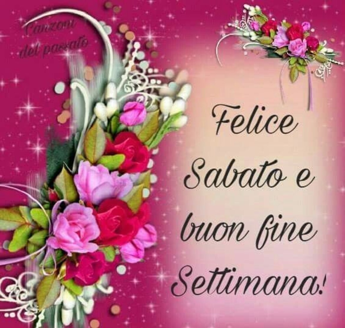 Felice Sabato e buon fine settimana