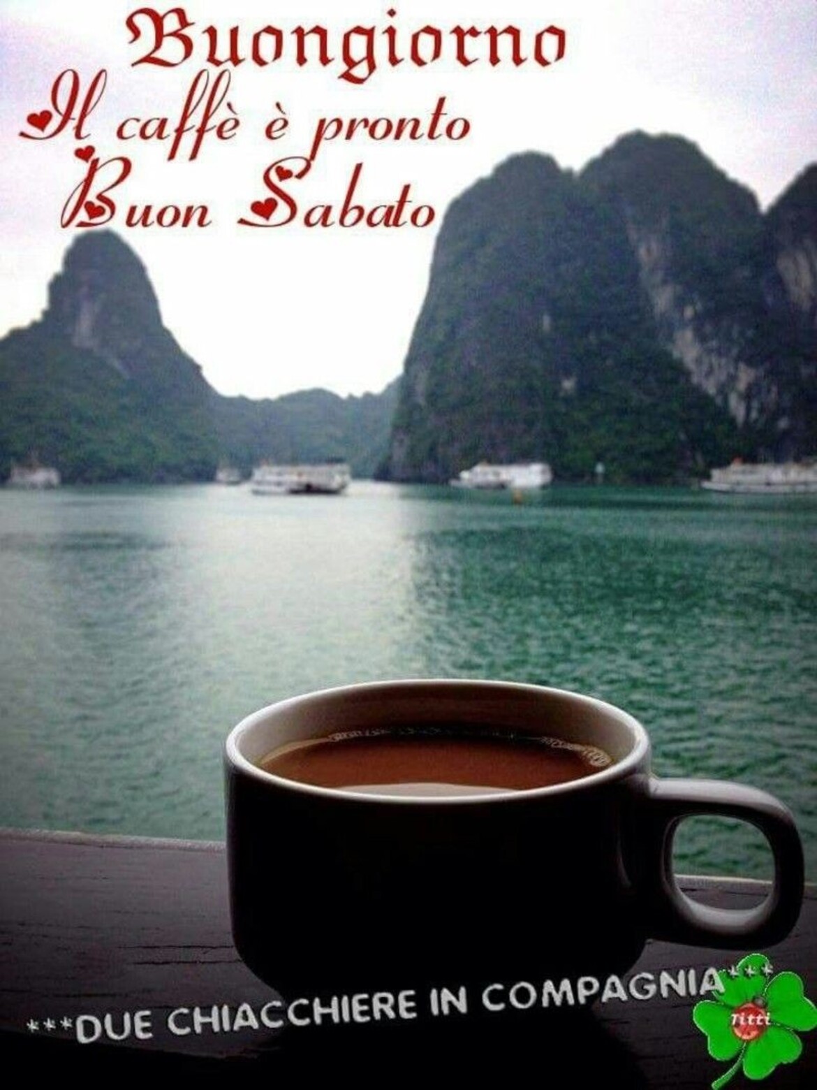 Buongiorno il caffè è pronto! Buon Sabato
