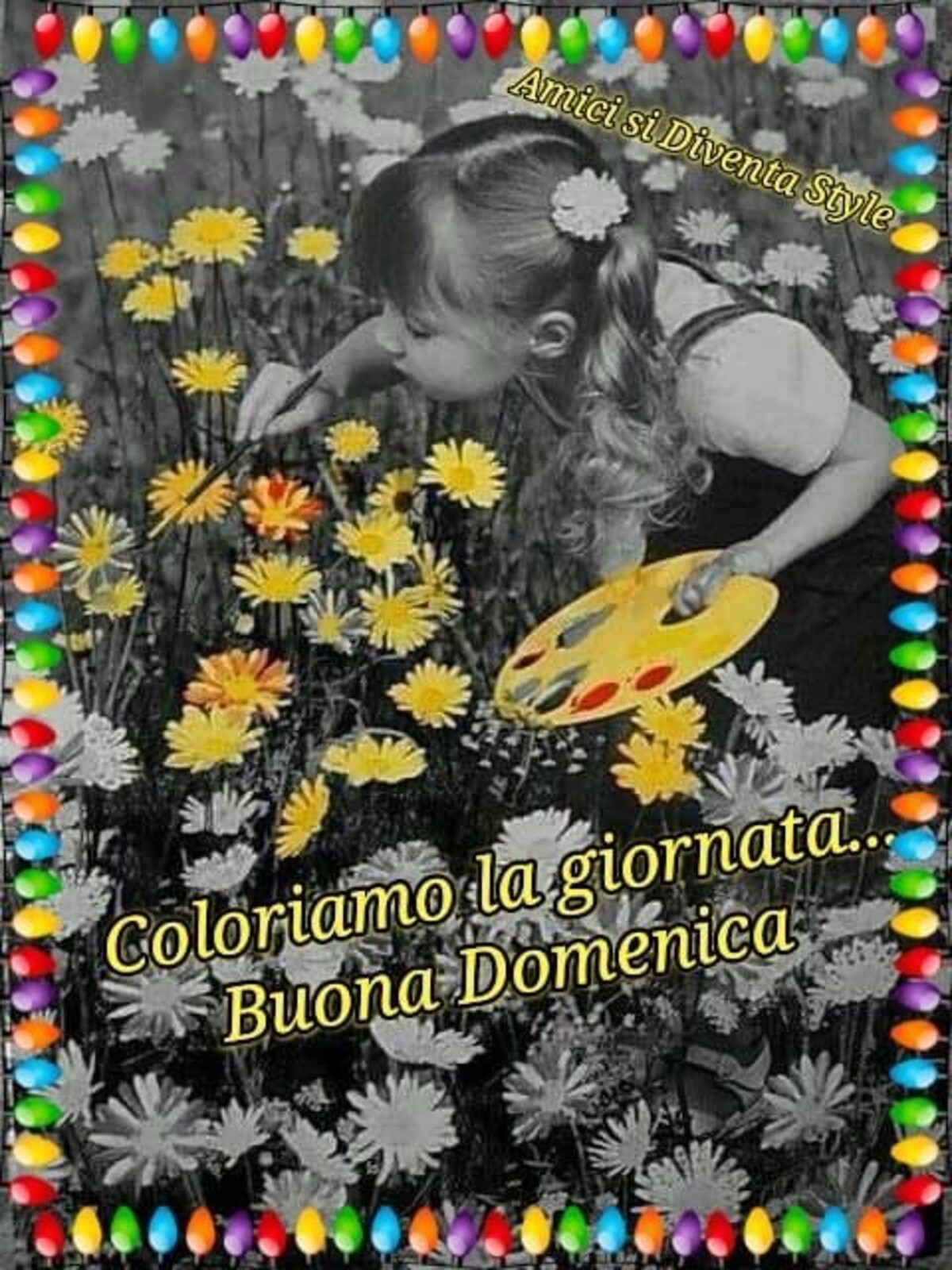 Coloriamo la giornata...Buona Domenica