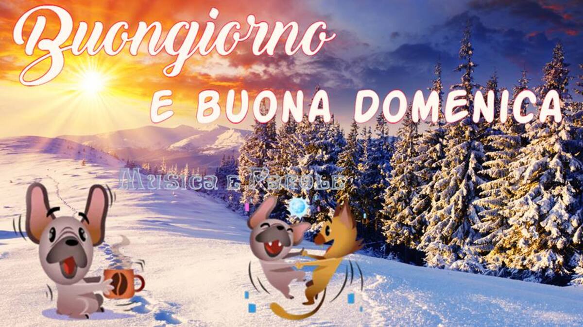 Buongiorno e Buona Domenica