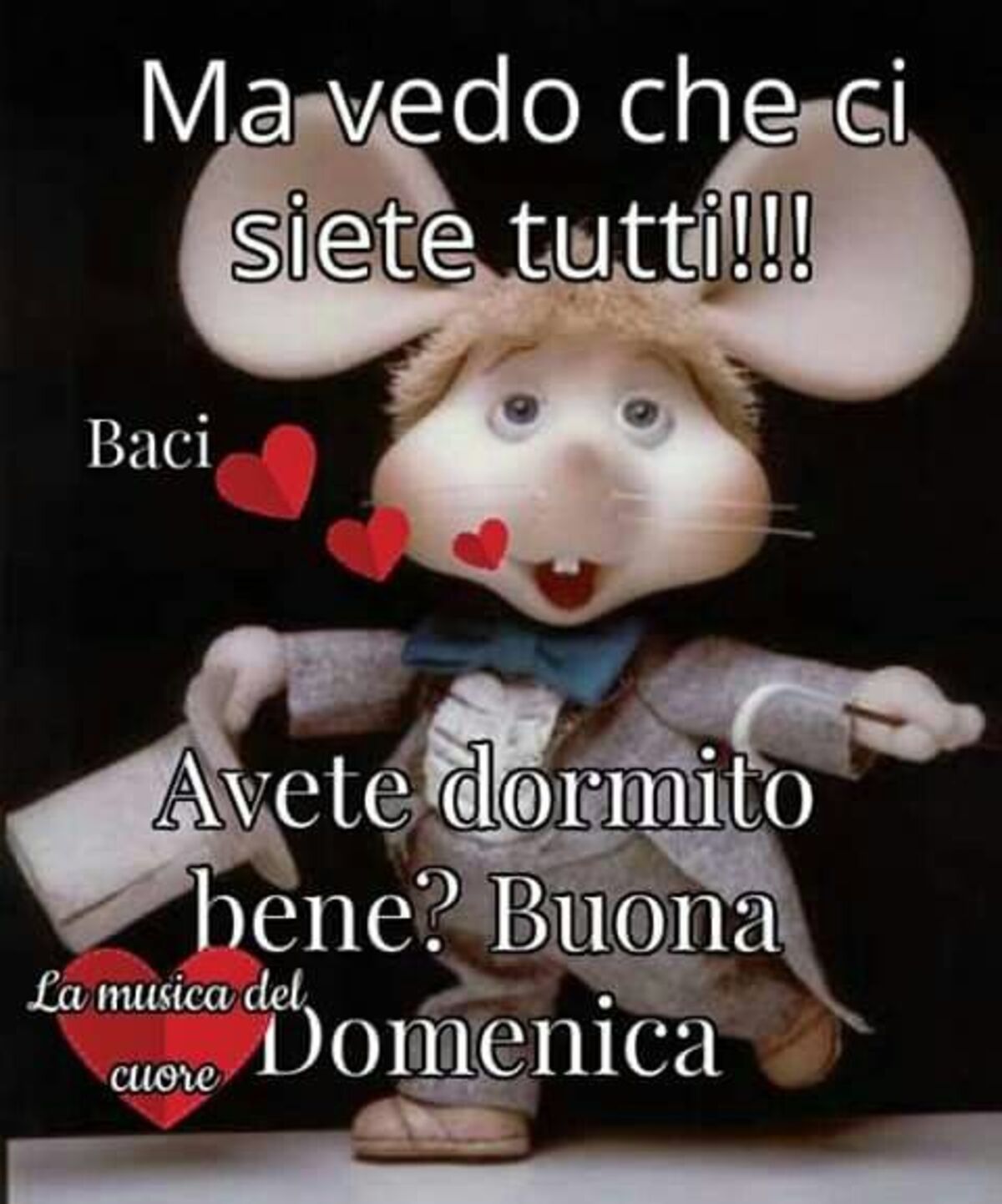 Ma vedo che ci siete tutti!! Avete dormito bene? Buona Domenica