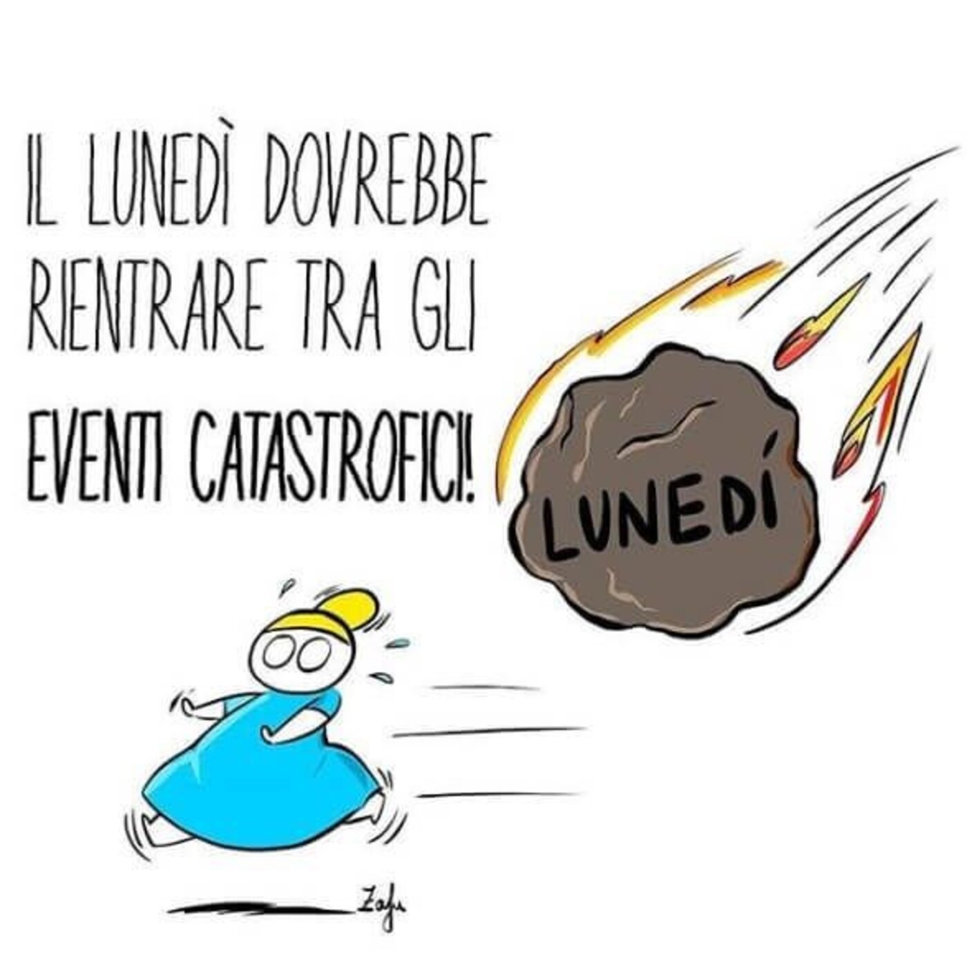 Il lunedì dovrebbe rientrare tra gli eventi catastrofici