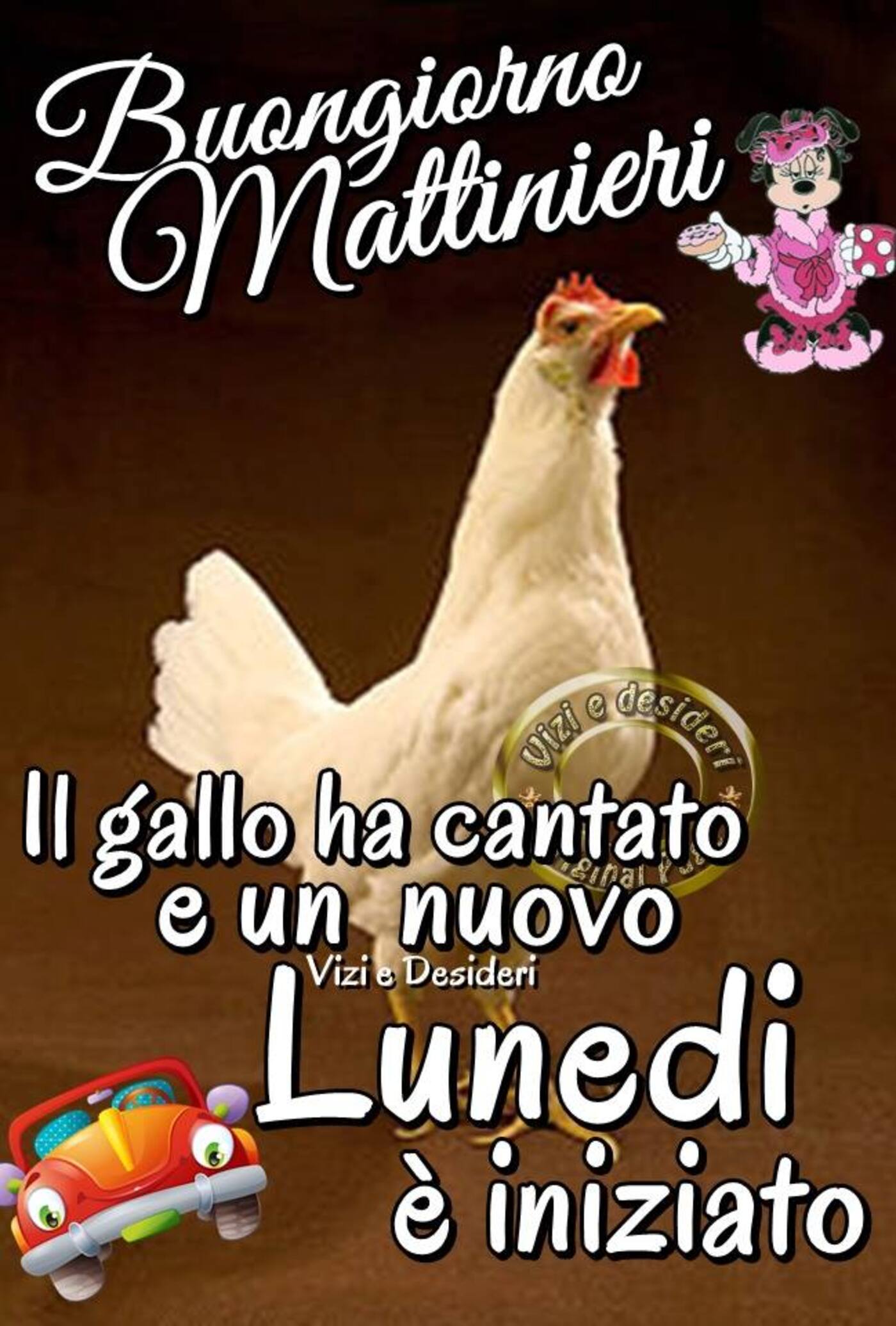 Buongiorno Mattinieri il gallo ha cantato e un nuovo lunedì è iniziato