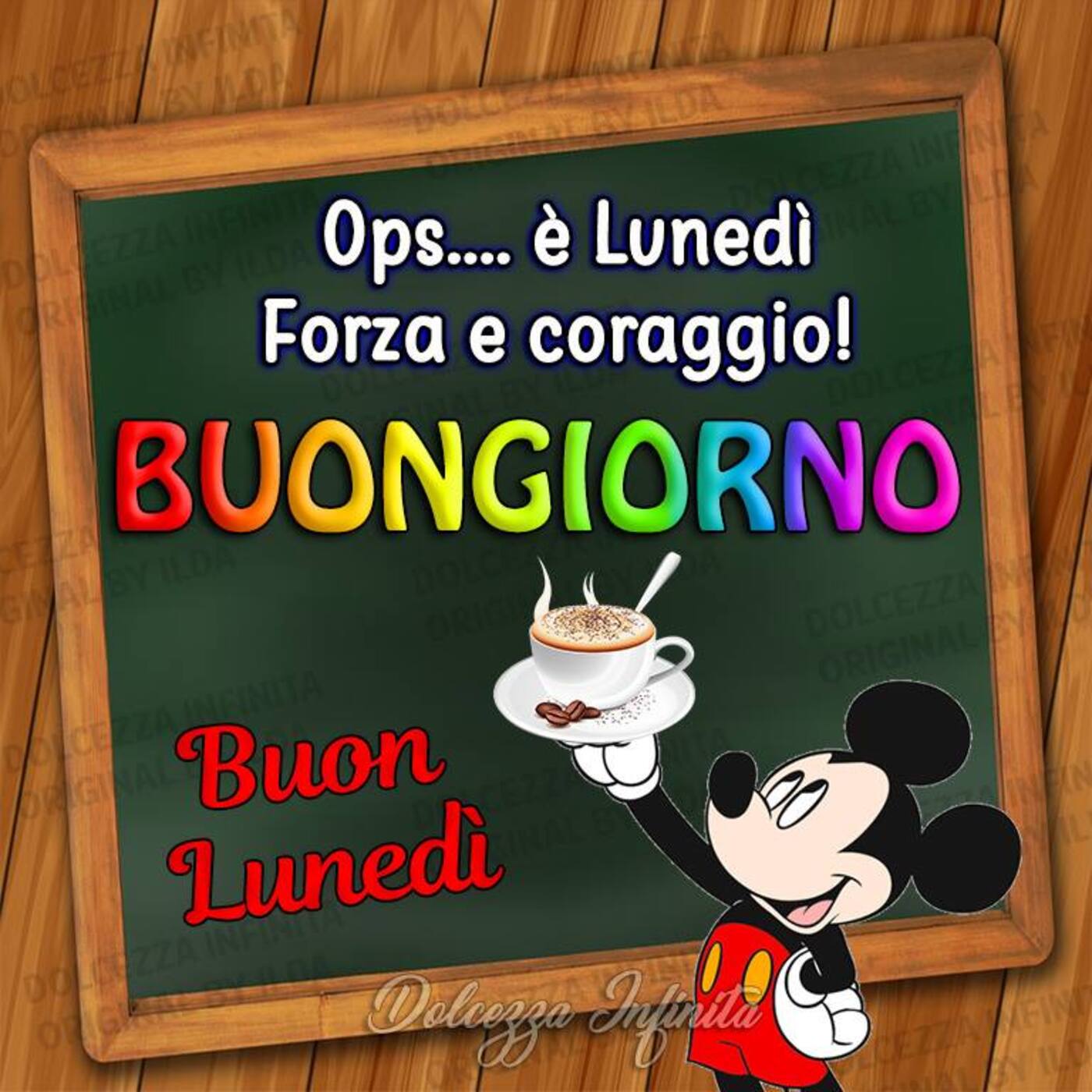 Ops è lunedì Forza e Coraggio! Buongiorno Buon Lunedì