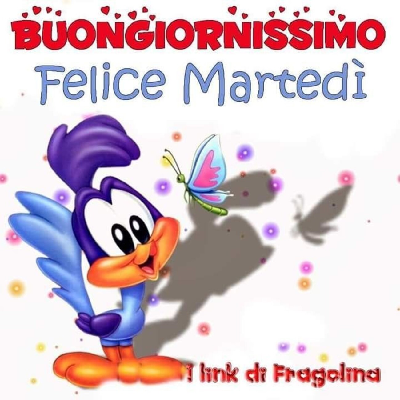 Buongiornissimo felice Martedì