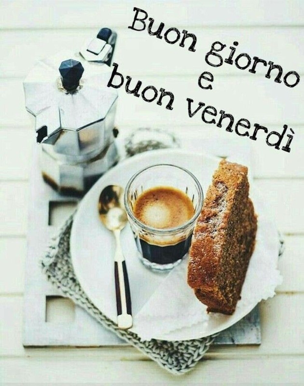 Buongiorno e Buon Venerdì