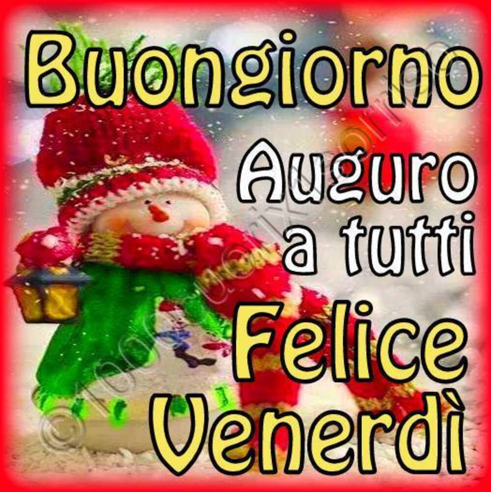 Buongiorno auguro a tutti felice venerdì