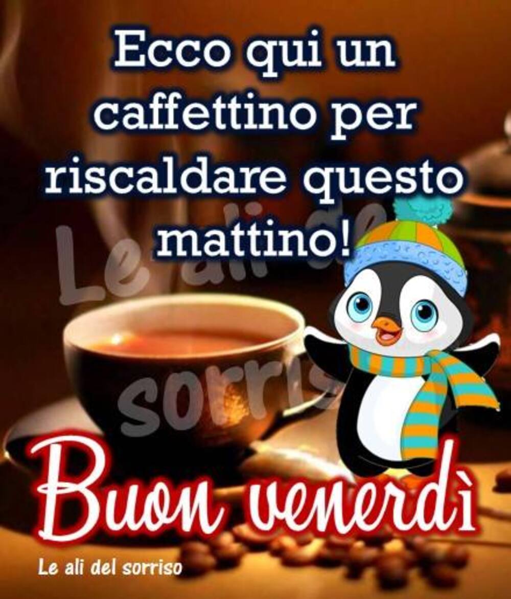 Ecco qui un caffettino per riscaldare questo mattino! Buon Venerdì