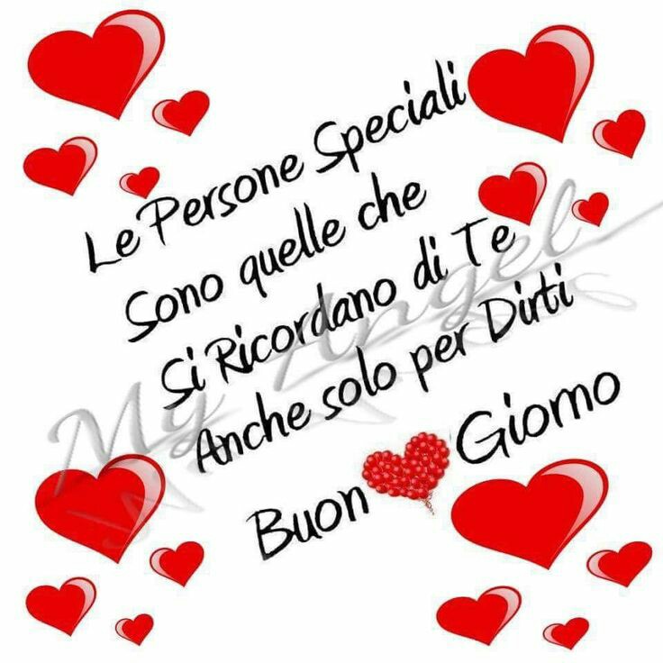 "Le persone Speciali sono quelle che si ricordano di Te. Anche solo per dirti Buon Giorno"