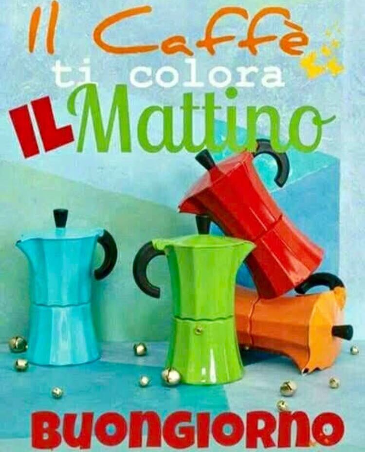 "Il caffè ti colora il mattino. Buongiorno"