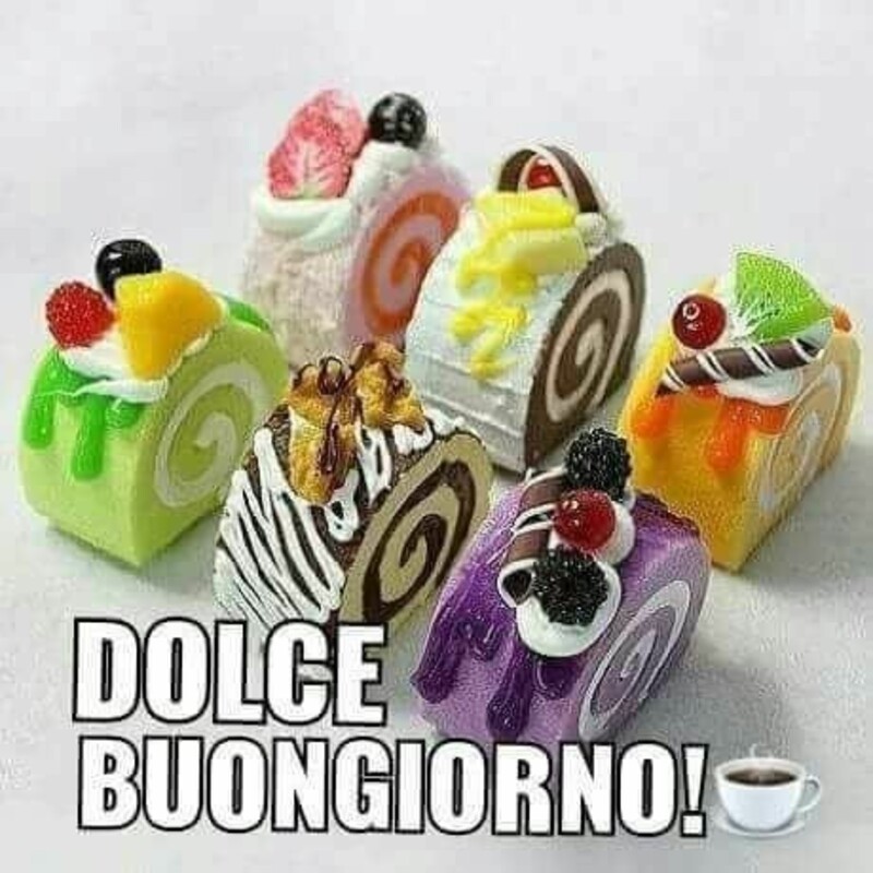 Belle immagini - "DOLCE BUONGIORNO!"