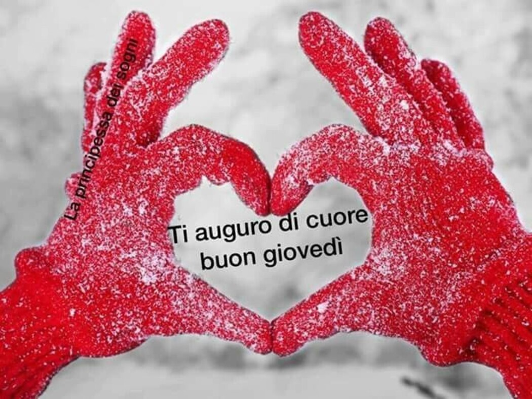 Ti auguro di cuore buon giovedì