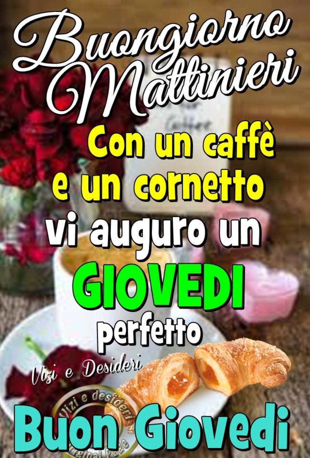 Buongiorno Mattinieri con un caffè e un cornetto vi auguro un Giovedì perfetto! Buon Giovedì