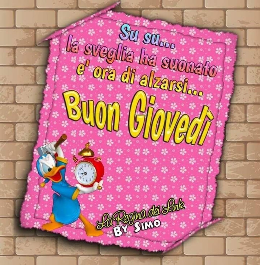 Su Su...la sveglia ha suonato è l'ora di alzarsi...Buon Giovedì
