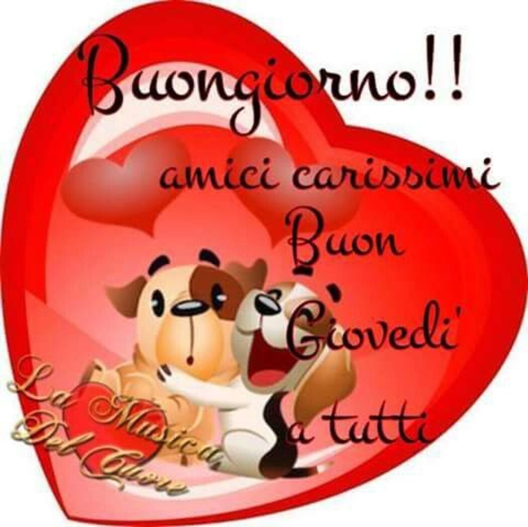 Buongiorno!! amici carissimi Buon Giovedì a tutti
