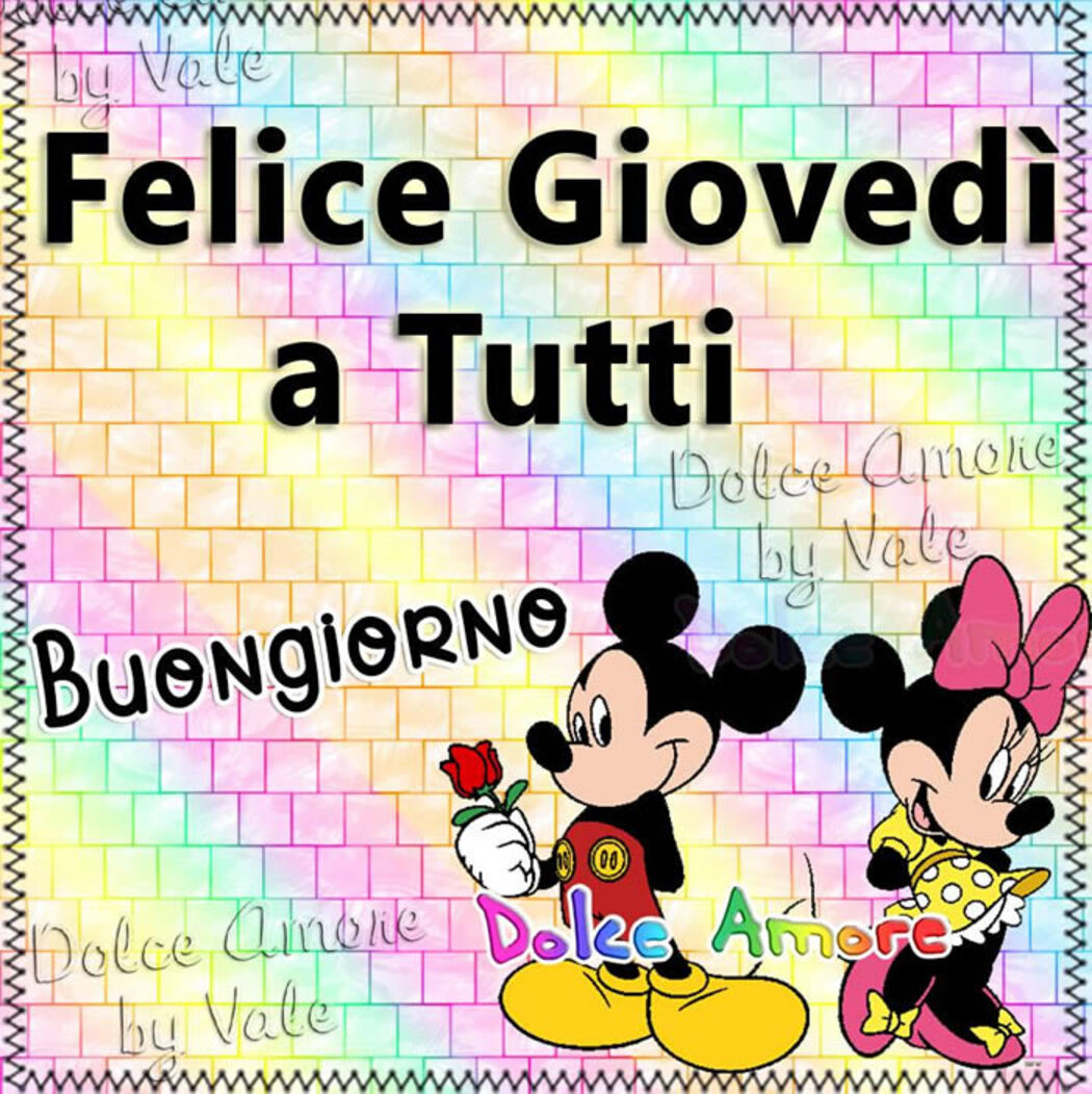 Felice Giovedì a tutti Buongiorno