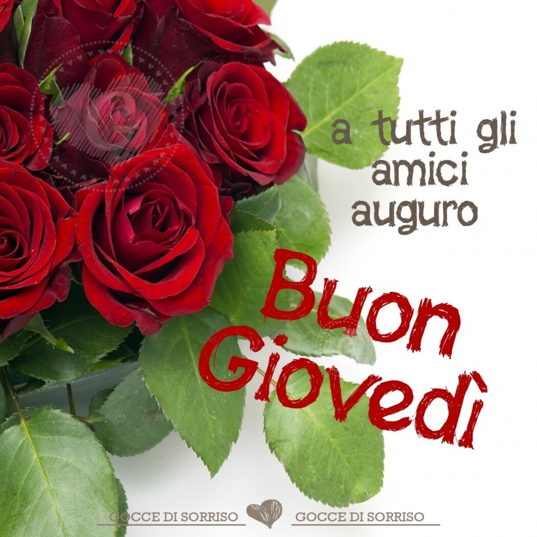 A tutti gli amici auguro Buon Giovedì