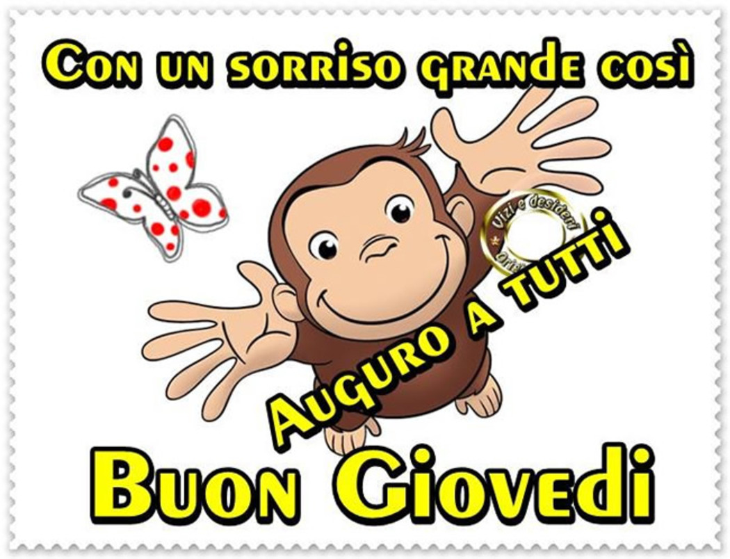 Con un sorriso grande così auguro a tutti Buon giovedì