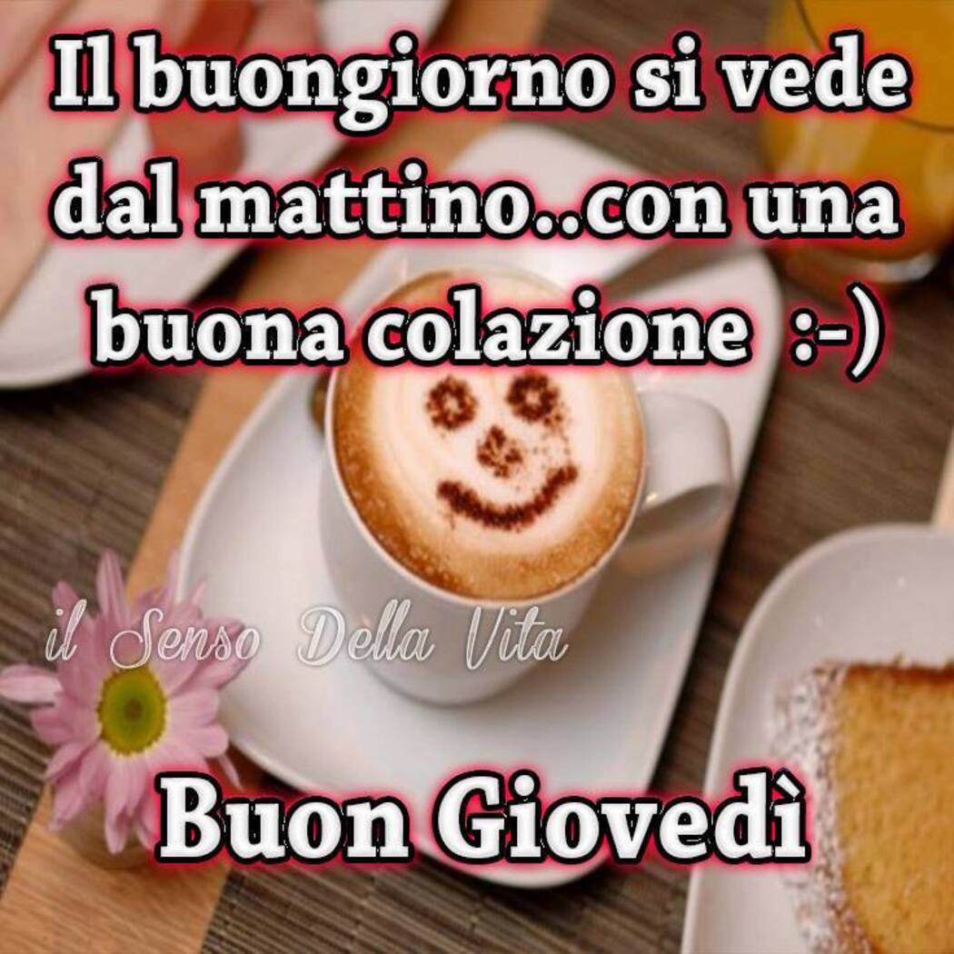 Il buongiorno si vede dal mattino con una buona colazione ! Buon Giovedì
