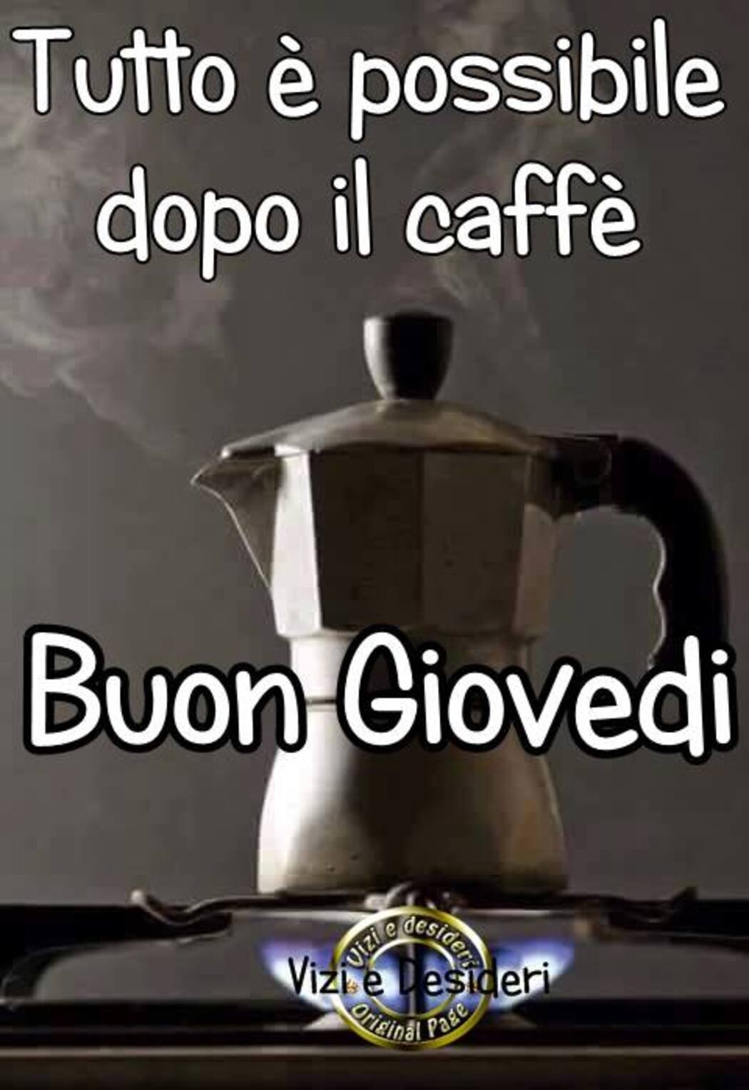 Tutto è possibile dopo il caffè Buon Giovedì