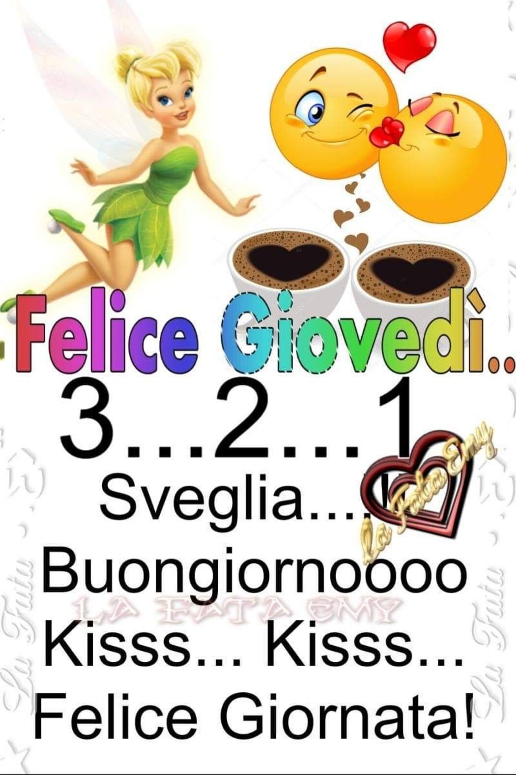 Felice Giovedì 3...2...1... Sveglia... Buongiornoooo Kiss...Kiss... Felice Giornata