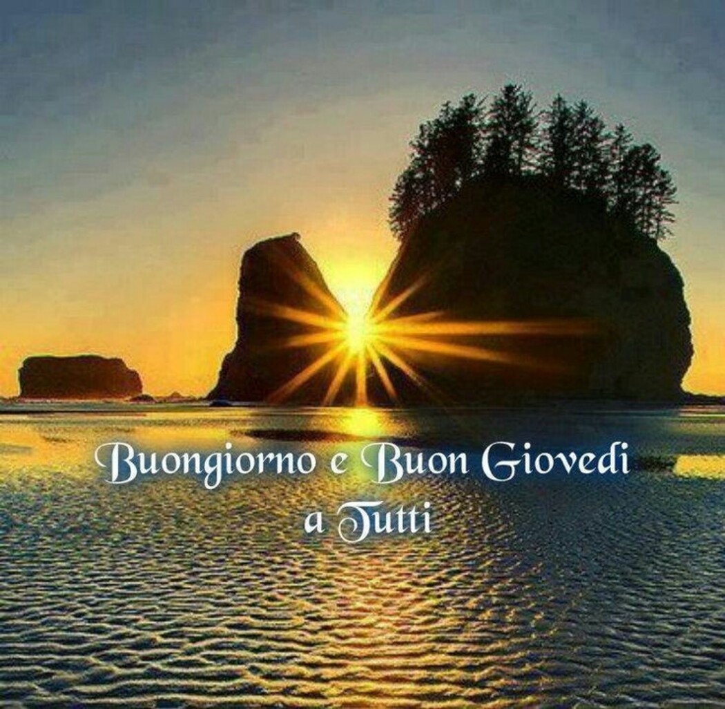 Buongiorno e Buon Giovedì a tutti