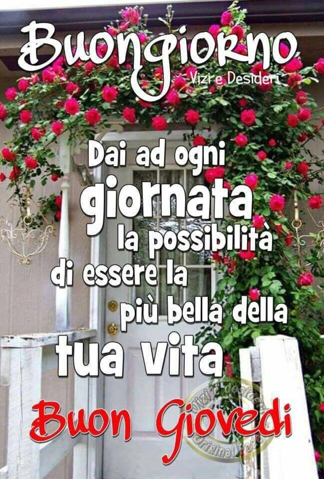 Buongiorno dai ad ogni giornata la possibilità di essere la più bella della tua vita! Buon Giovedì