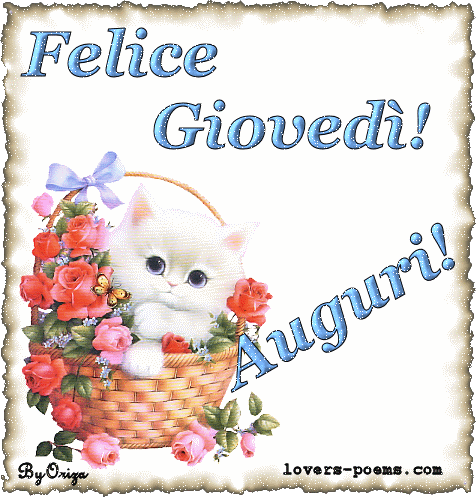 Felice Giovedì! Auguri!
