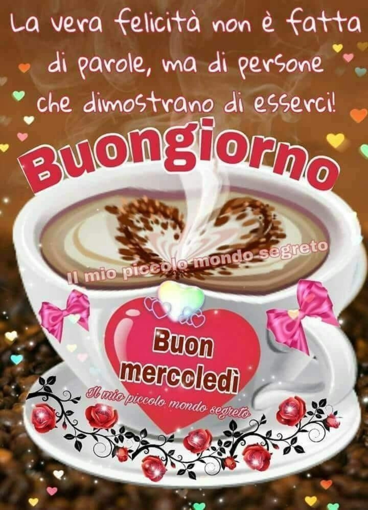 La vera felicità non è fatta di parole, ma di persone che dimostrano di esserci! Buongiorno Buon Mercoledì