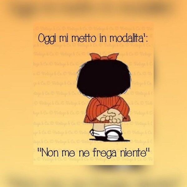 Mafalda - Oggi mi metto in modalità "non me ne frega niente!"