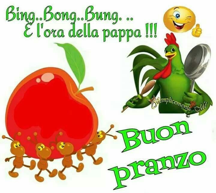 Bing...Bong...Buong...è l'ora della pappa!!! Buon Pranzo