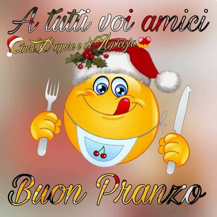 A tutti voi amici Buon Pranzo