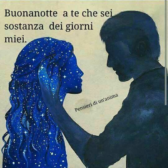 "Buonanotte a te che sei sostanza dei giorni miei" - Frasi romantiche